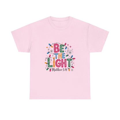 Be the Light Unisex Heavy Cotton Tee | Inspirational Shirt | Perfect for Holidays, Gift for Friends, Family, Christian Apparel