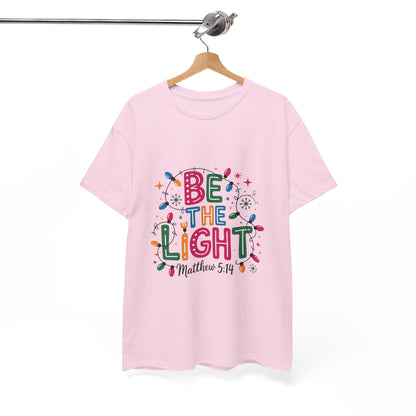 Be the Light Unisex Heavy Cotton Tee | Inspirational Shirt | Perfect for Holidays, Gift for Friends, Family, Christian Apparel