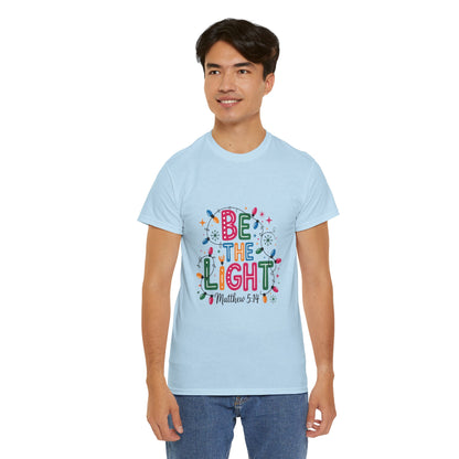 Be the Light Unisex Heavy Cotton Tee | Inspirational Shirt | Perfect for Holidays, Gift for Friends, Family, Christian Apparel