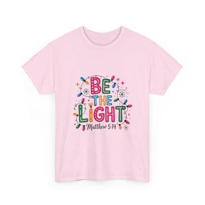 Be the Light Unisex Heavy Cotton Tee | Inspirational Shirt | Perfect for Holidays, Gift for Friends, Family, Christian Apparel